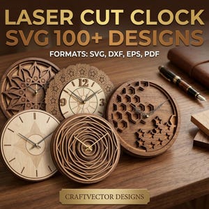 May include: A collection of five circular wooden wall clocks featuring various laser-cut patterns including geometric shapes, stars, and honeycombs. The text LASER CUT CLOCK SVG 100+ DESIGNS FORMATS: SVG, DXF, EPS, PDF and CRAFTVECTOR DESIGNS is visible.