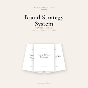 May include: A digital brand strategy system document set featuring the text Anima Brand Studio, Brand Strategy System, Edición Solo, PDF Rellenable, Español, Ficha de proyecto, Guía de voz de marca, Acción, and Marcas con alma in dark blue and orange.