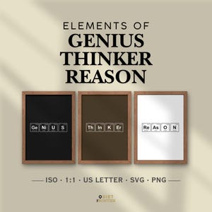 Op de afbeelding: Drie ingelijste wandprints met letterblokken in periodiek systeemstijl die GENIUS, THINKER en REASON spellen. De eerste print is zwart, de tweede bruin en de derde wit. De tekst erboven luidt ELEMENTS OF GENIUS THINKER REASON.