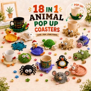 May include: A collection of 18 crocheted animal-themed coasters featuring various creatures like a duck, frog, turtle, spider, and penguin. The text 18 IN 1 ANIMAL POP UP COASTERS CUTE FUN FUNCTIONAL is displayed. Some coasters hold mugs.