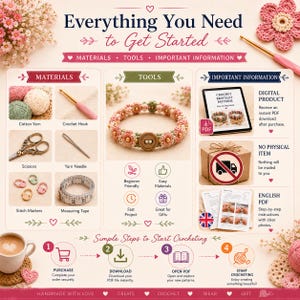 May include: A digital crochet pattern guide titled Everything You Need to Get Started. It displays materials like cotton yarn, a crochet hook, scissors, a needle, stitch markers, and a measuring tape, alongside a floral bracelet and PDF instructions.