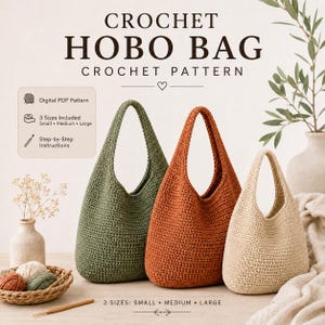 May include: A digital PDF crochet pattern for a hobo bag, featuring text that reads CROCHET HOBO BAG CROCHET PATTERN. The image displays three crocheted hobo bags in olive green, burnt orange, and cream, with icons for digital PDF, 3 sizes, and instructions.