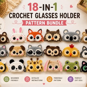 Op de afbeelding: Een collectie van 18 gehaakte brillenhouders met diverse dierengezichten waaronder een beer, konijn, vos, uil, koala, hert, kat, hond, wasbeer, aap, kuiken, wolf, bij, panda, giraf en kikker, met de tekst 18-IN-1 CROCHET GLASSES HOLDER.