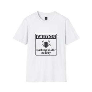 Caution Barking Spider Nearby T-Shirt | Funny Spider Sign Tee
