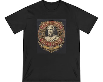 Pythagoras Was a Stoner Organic cotton T-Shirt