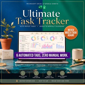May include: A laptop displaying an Ultimate Task Tracker dashboard for Microsoft Excel and Google Sheets. The screen shows charts, calendars, and task lists. Text includes 6 AUTOMATED TABS, ZERO MANUAL WORK and NEVER MISS A TASK AGAIN.