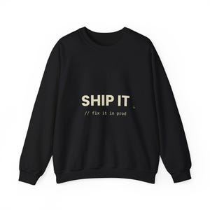 Versenden Sie es, fixieren Sie es in Prod-Sweatshirt, lustiges Programmierer-Entwicklergeschenk