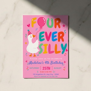 May include: A rectangular birthday invitation card with a pink background featuring a white goose wearing a party hat and holding a pink balloon. The text reads FOUR EVER SILLY, PLEASE JOIN US TO CELEBRATE, Madeline's 4th Birthday, and event details.