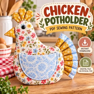 Op de afbeelding: Een naaipatroon voor een pannenlap in de vorm van een kip met een witte stoffen body met een kleurrijke bloemenprint, een gele bloemige kam en snavel, en een blauw patroon zakje. De tekst luidt CHICKEN POTHOLDER PDF SEWING PATTERN, INSTANT DOWNLOAD, DIGITAL FILE - NO PHYSICAL ITEM.