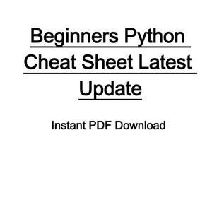 Pode incluir: Um documento digital intitulado Beginners Python Cheat Sheet Latest Update com o texto Instant PDF Download exibido em fonte preta sem serifa sobre um fundo branco liso, servindo como guia de refer&ecirc;ncia para aprender a linguagem de programa&ccedil;&atilde;o Python.
