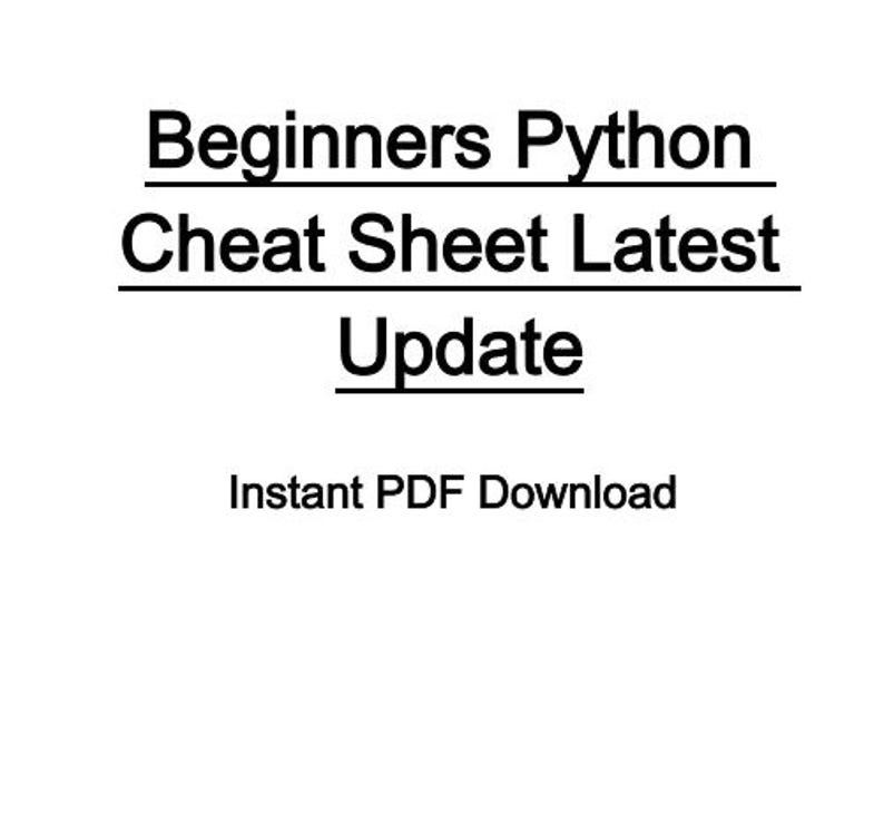Pode incluir: Um documento digital intitulado Beginners Python Cheat Sheet Latest Update com o texto Instant PDF Download exibido em fonte preta sem serifa sobre um fundo branco liso, servindo como guia de refer&ecirc;ncia para aprender a linguagem de programa&ccedil;&atilde;o Python.