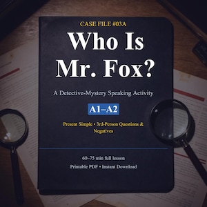 May include: A dark blue educational document titled Case File #03A Who Is Mr. Fox? A Detective-Mystery Speaking Activity A1-A2 Present Simple 3rd-Person Questions & Negatives 60-75 min full lesson Printable PDF Instant Download Coffee Break ESL.