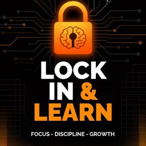 May include: A black graphic poster featuring an orange padlock icon with a brain silhouette inside. The text reads LOCK IN & LEARN in large white and orange letters, followed by the smaller white text FOCUS - DISCIPLINE - GROWTH.