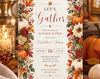 May include: A rectangular invitation card with a cream background featuring autumn-themed floral borders of pumpkins, sunflowers, berries, and fall leaves. The text reads: LET'S Gather, JOIN US FOR AN AUTUMN SUPPER, HOSTED BY Natalie & James, NOVEMBER 16, 6:30 PM, THE WILLOW BARN, 218 MEADOW RUN, LEXINGTON, KY 40508, RSVP TO NATALIE 859-555-3310.