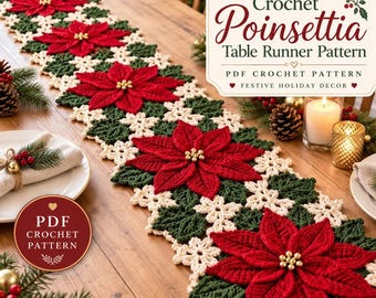 May include: A crochet table runner featuring red poinsettia flowers with gold centers, green leaves, and cream-colored snowflake motifs. The text reads Crochet Poinsettia Table Runner Pattern PDF Crochet Pattern Festive Holiday Decor.