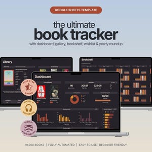 May include: A Google Sheets template titled The Ultimate Book Tracker with dashboard, gallery, bookshelf, wishlist, and yearly roundup. Three laptop screens display dark-themed interfaces with book covers, reading statistics, and charts.