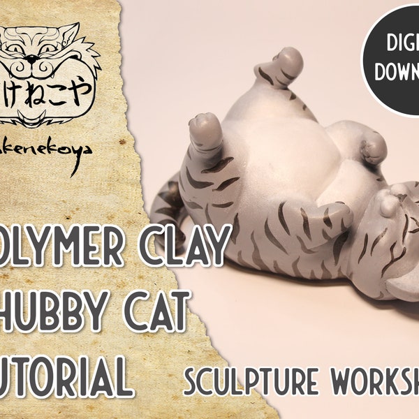 Sculpture tutorial Polymer Clay Chubby Cat.  Digital file dowload.