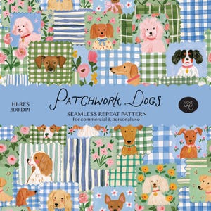 May include: A seamless repeat pattern featuring a patchwork design of various dog breeds, floral motifs, and checkered squares in shades of blue, green, and pink. The text reads PATCHWORK DOGS, HI-RES 300 DPI, SEAMLESS REPEAT PATTERN, For commercial & personal use.
