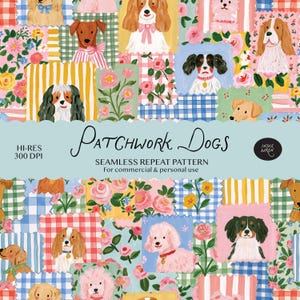 May include: A seamless repeat pattern titled Patchwork Dogs featuring various dog breeds, including spaniels and poodles, interspersed with floral motifs and geometric backgrounds like gingham, stripes, and checks in pink, blue, and yellow.