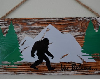 Bigfoot/Sasquatch Wooden "We Believe" Sign, Father's Day, housewarming, Man Cave, Cabin Decor, Vacation Home Decor  Custom Made in US