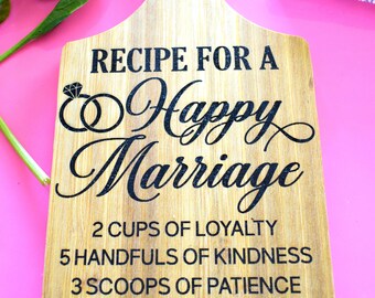 Recipe for A Happy Marriage Cutting Board, Kitchen Decor, Wedding Gift, Anniversary or Housewarming Gift,  Birthday Gift Free US Shipping