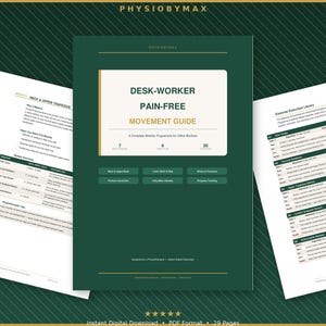 May include: A digital movement guide titled Desk-Worker Pain-Free Movement Guide by Physiobymax. The document features a dark green cover with gold text, displaying sections for neck, upper back, lower back, hips, wrists, and forearms.
