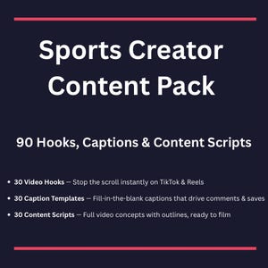 May include: A dark blue digital content pack titled Sports Creator Content Pack, featuring 90 hooks, captions, and content scripts. It includes 30 video hooks, 30 caption templates, and 30 content scripts with outlines for TikTok and Reels.