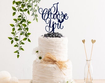 I Choose You Cake Topper - Laser Cut Acrylic Wedding Decoration