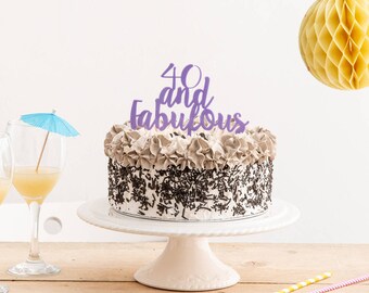 40 and Fabulous Cake Topper - 40th Birthday Cake Decoration - Acrylic Cake Topper - 40th Birthday Laser Cut Cake Topper