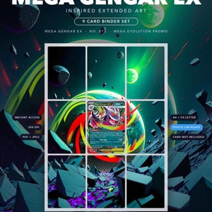 May include: A digital download set featuring Mega Gengar EX inspired extended art for a 9-card binder. The graphic displays a space-themed background with planets and asteroids, a central trading card, and text including Mega Gengar EX, 300 DPI, and PDF + JPEG.