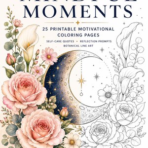 Può includere: Una collezione digitale intitolata MINDFUL MOMENTS che include 25 pagine da colorare motivazionali stampabili con citazioni di cura di sé, riflessioni e arte botanica a linee. Il design mostra rose rosa, calle e una luna.