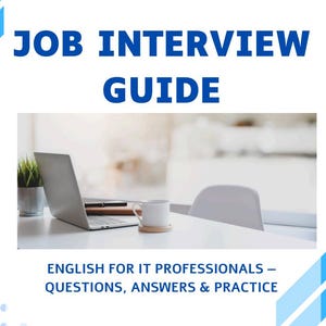 May include: A digital document titled JOB INTERVIEW GUIDE and ENGLISH FOR IT PROFESSIONALS – QUESTIONS, ANSWERS & PRACTICE. The central image shows a silver laptop, a white mug on a wooden coaster, and a small potted plant on a white desk.