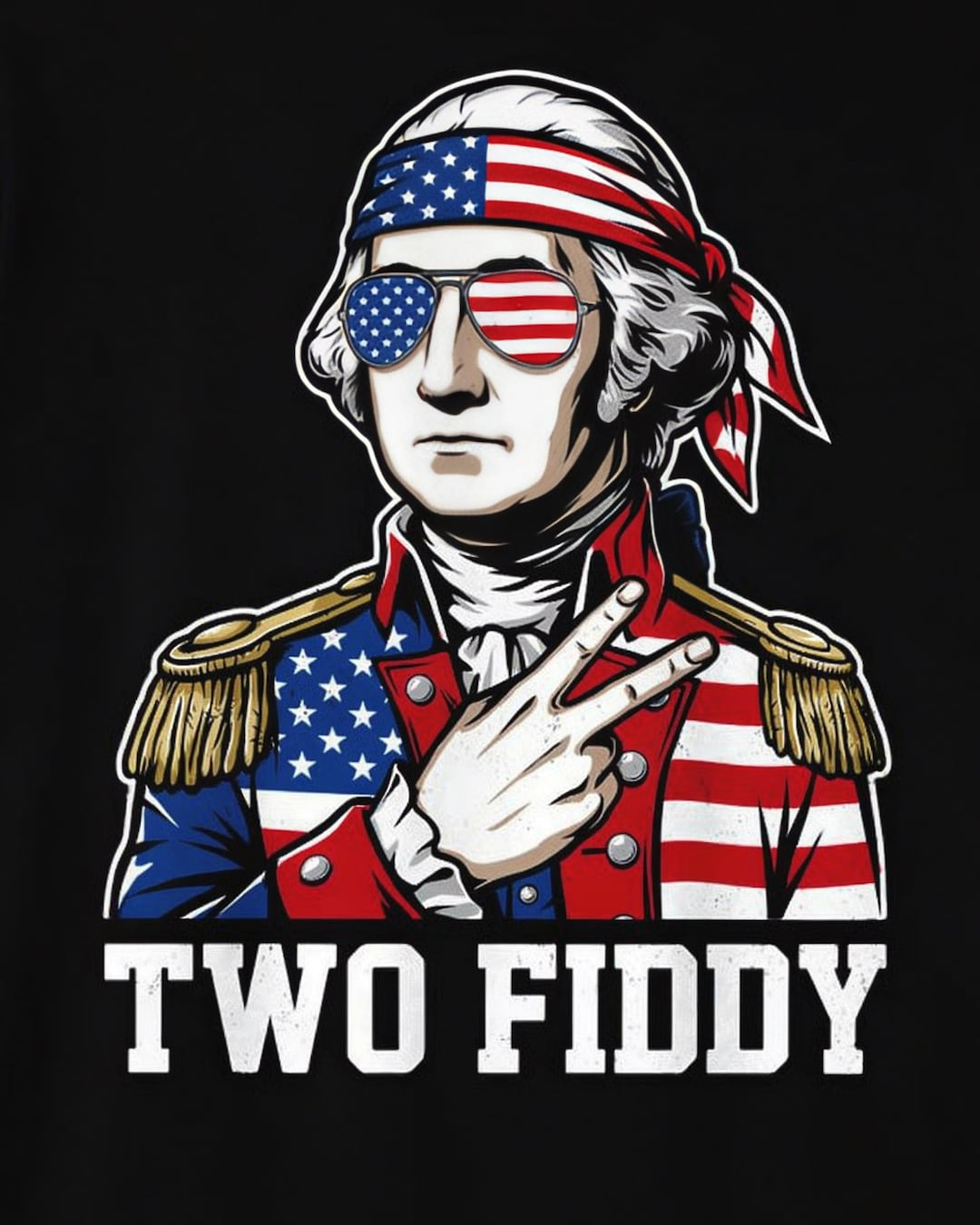 Two Fiddy Funny Two Fiddy George Washington PNG, America 250 Anniversary, 4th of ...