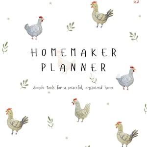 May include: A white planner cover featuring a repeating watercolour pattern of chickens with red combs and small green leaves. The text reads HOMEMAKER PLANNER and Simple tools for a peaceful, organised home in a simple black sans-serif font.