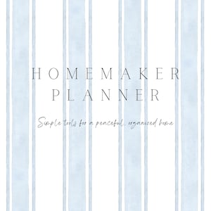 May include: A planner cover featuring a white background with vertical light blue watercolour stripes. The text HOMEMAKER PLANNER is printed in black capital letters, followed by the script text Simple tools for a peaceful, organised home.