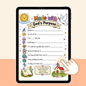May include: A digital tablet displaying a colorful printable worksheet titled Made with God's Purpose. The page features fill-in-the-blank lines for personal details, religious prompts, a Bible verse, and illustrations of a sun, dove, and church.
