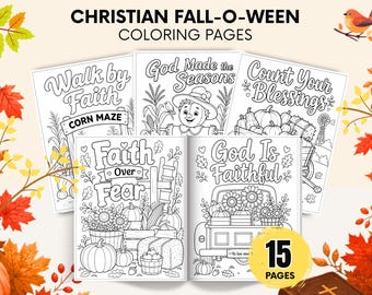 May include: A set of Christian Fall-O-Ween coloring pages featuring black and white line art illustrations with themes of faith, pumpkins, sunflowers, and harvest scenes. The collection includes 15 pages with text such as Walk by Faith, God Made the Seasons, Count Your Blessings, Faith Over Fear, and God Is Faithful.