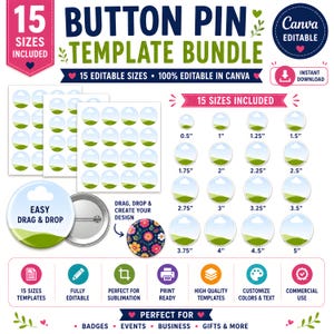 May include: A digital button pin template bundle featuring 15 editable sizes ranging from 0.5 inches to 5 inches. The graphic includes circular layouts, a drag and drop design interface, and icons indicating that the files are fully editable in Canva, print ready, and suitable for commercial use with various customization options.