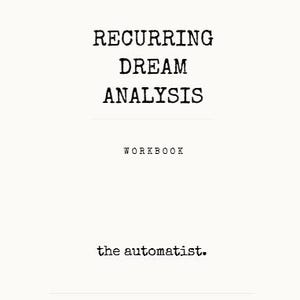 May include: A white workbook cover featuring black typewriter-style text. The title reads RECURRING DREAM ANALYSIS in large letters, followed by the word WORKBOOK in smaller text, and the author name the automatist. at the bottom.