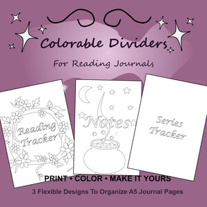 May include: Three printable colorable dividers for reading journals featuring black and white line art. The designs include a floral Reading Tracker, a cauldron with stars and a moon labeled Notes, and a plain Series Tracker. Text reads: Colorable Dividers, For Reading Journals, PRINT • COLOR • MAKE IT YOURS, 3 Flexible Designs To Organize A5 Journal Pages.