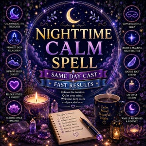 May include: A graphic featuring the text Nighttime Calm Spell, Same Day Cast, Fast Results, and Release the tension. Quiet your mind. Welcome deep calm and peaceful rest. Includes a candle, a notebook with a list, a mug, and crystals in purple tones.