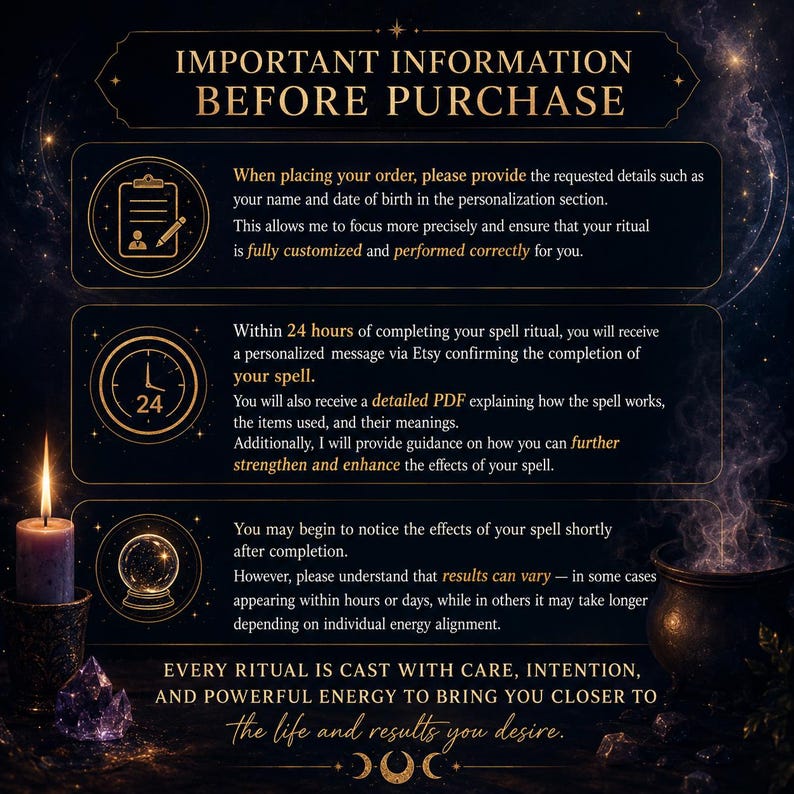 May include: A dark informational graphic with gold text titled IMPORTANT INFORMATION BEFORE PURCHASE. It includes three sections with icons of a clipboard, a clock, and a crystal ball, detailing order requirements, delivery timelines, and ritual results.