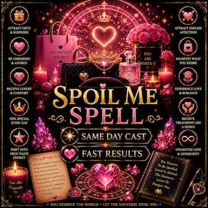 May include: A digital graphic titled SPOIL ME SPELL featuring pink and gold elements including a gift bag, perfume bottle, roses, crystals, and a book. Text includes 'YOU DESERVE THE BEST', 'YOU ARE WORTH IT', 'SAME DAY CAST', and 'FAST RESULTS'.