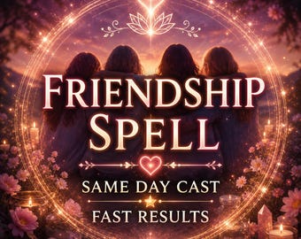 Friendship Spell, Attract Loyal Friends and Meaningful Connections, Powerful Social Manifestation Ritual, Same Day Cast
