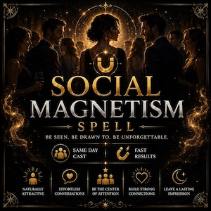 May include: A digital graphic featuring the text SOCIAL MAGNETISM SPELL with the subtitle BE SEEN. BE DRAWN TO. BE UNFORGETTABLE. The image displays icons for same day cast, fast results, naturally attractive, effortless conversations, be the centre of attention, build strong connections, and leave a lasting impression.