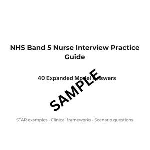 Op de afbeelding: Een wit documentblad met zwarte tekst die NHS Band 5 Nurse Interview Practice Guide, 40 Expanded Model Answers, en STAR examples, Clinical frameworks, Scenario questions leest. Een diagonaal zwart watermerk toont het woord SAMPLE.