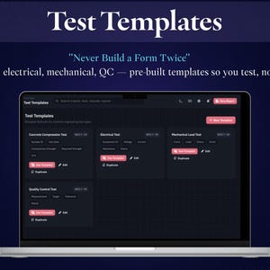 May include: A laptop screen displaying a software interface titled Test Templates with the text Never Build a Form Twice and Concrete, electrical, mechanical, QC &mdash; pre-built templates so you test, not type. The dark mode dashboard shows cards for various engineering tests.