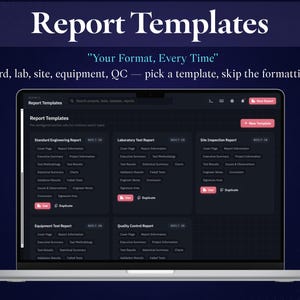 May include: A laptop screen displaying a software interface titled Report Templates with the text Your Format, Every Time and Standard, lab, site, equipment, QC &mdash; pick a template, skip the formatting fight. The dashboard shows various report types.