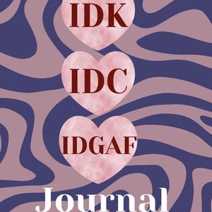 Diario IDK IDC IDGAF – Cuaderno para chicas caóticas
