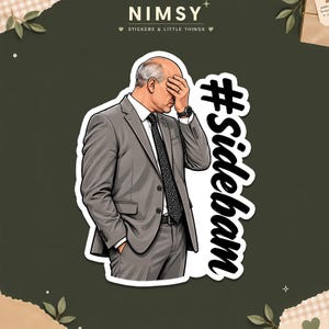 May include: A die-cut sticker featuring a cartoon illustration of a bald man in a grey suit and black patterned tie, with his hand covering his face in a palm-to-forehead gesture. The text #sidebam is printed in bold black script next to the figure.